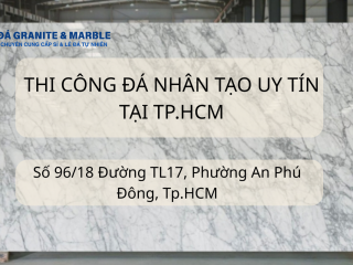 Thi công đá nhân tạo uy tín tại TP.HCM